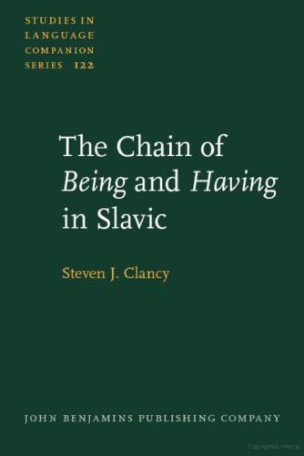 The Chain of <i>Being</i> and <i>Having</i> in Slavic (Studies in Language Companion Series)