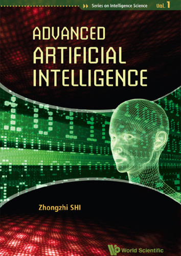 Advanced Artificial Intelligence (Series on Intelligence Science)