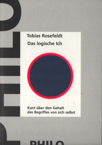 Das logische Ich- Kant über den Gehalt des Begriffes von sich Selbst