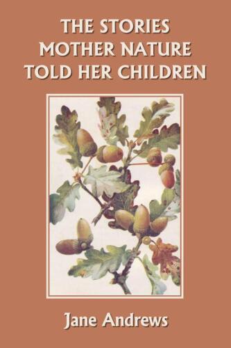 The Stories Mother Nature Told Her Children (Yesterday's Classics)