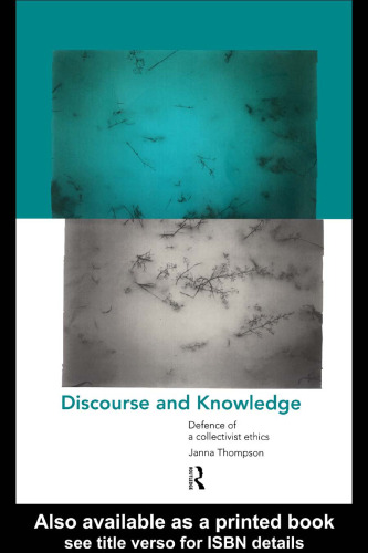 Discourse and Knowledge: Defence of a Collectivist Ethics