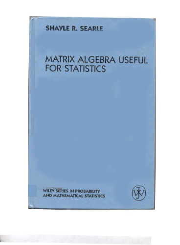 Matrix Algebra Useful for Statistics (Wiley Series in Probability and Statistics)