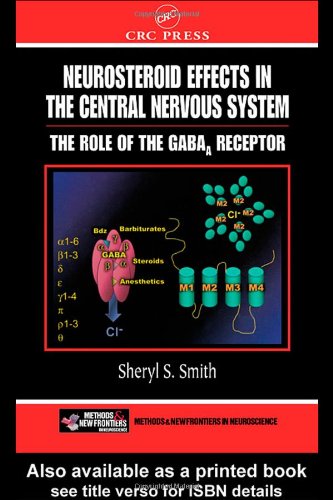 Neurosteroid Effects in the Central Nervous System: The Role of the GABA-A Receptor (Frontiers in Neuroscience)