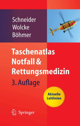Taschenatlas Notfall und Rettungsmedizin: Kompendium für den Notarzt 3. Auflage