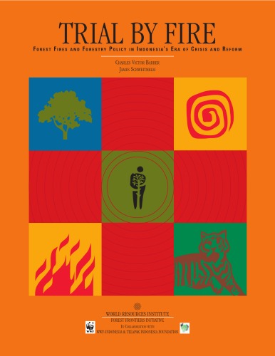 Trial by Fire: Forest Fires and Forestry Policy in Indonesia's Era of Crisis and Reform