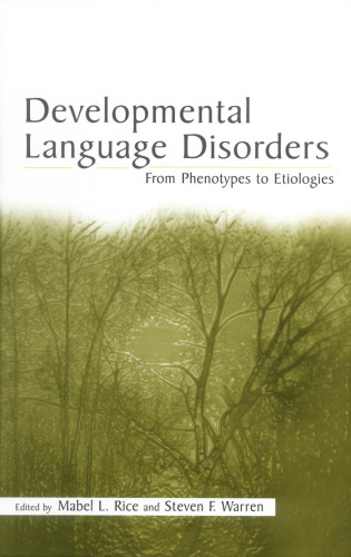 Developmental Language Disorders: From Phenotypes to Etiologies