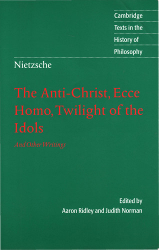 The Anti-Christ, Ecce Homo, Twilight of the Idols: And Other Writings (Clearscan)