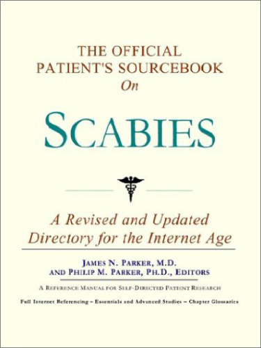 The Official Patient's Sourcebook on Scabies: A Revised and Updated Directory for the Internet Age