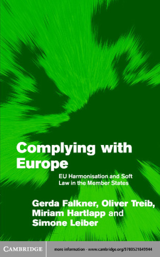 Complying with Europe: EU Harmonisation and Soft Law in the Member States (Themes in European Governance)