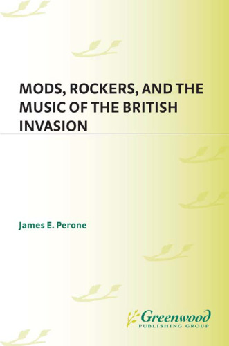 Mods, Rockers, and the Music of the British Invasion