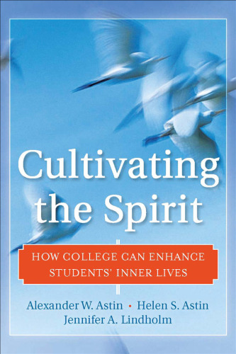 Cultivating the Spirit: How College Can Enhance Students' Inner Lives