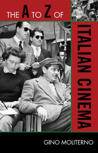 The A to Z of Italian Cinema (A to Z Guides)