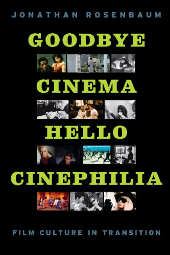 Goodbye Cinema, Hello Cinephilia: Film Culture in Transition