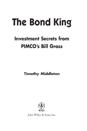The Bond King: Investment Secrets from PIMCO's Bill Gross