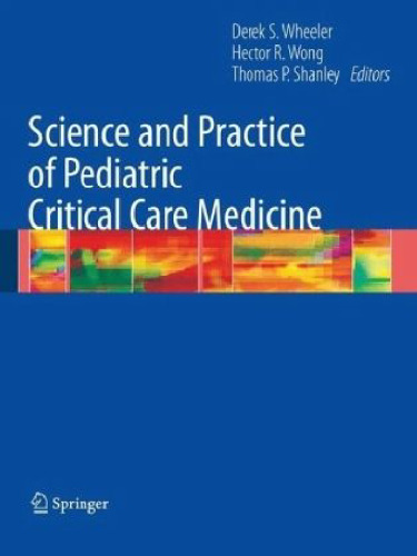 Science and Practice of Pediatric Critical Care Medicine