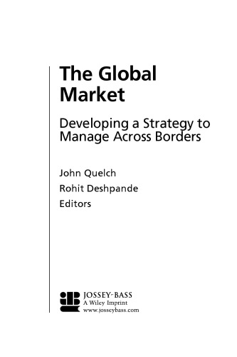 The Global Market: Developing a Strategy to Manage Across Borders (Wiley Desktop Editions)