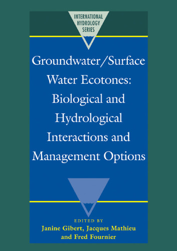 Groundwater Surface Water Ecotones: Biological and Hydrological Interactions and Management Options (International Hydrology Series)