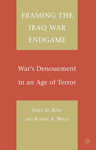Framing the Iraq War Endgame: War's Denouement in an Age of Terror