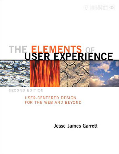 The Elements of User Experience: User-Centered Design for the Web and Beyond (2nd Edition) (Voices That Matter)