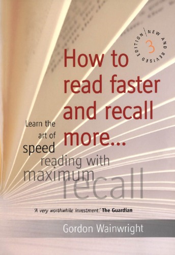 How to Read Faster and Recall More: Learn the Art of Speed Reading with Maximum Recall