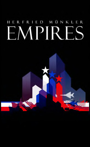 Empires: The Logic of World Domination from Ancient Rome to the United States