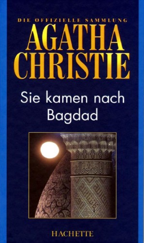 Sie kamen nach Bagdad (Hachette Collections - Band 43)