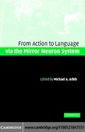 Action to Language via the Mirror Neuron System