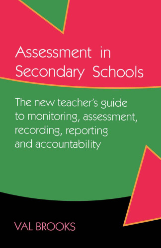 Assessment in Secondary Schools: The New Teacher's Guide to Monitoring Assessment, Recording and Accountability