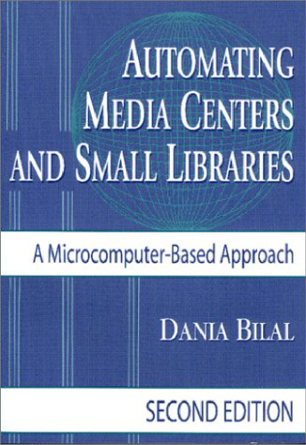 Automating media centers and small libraries: a microcomputer-based approach