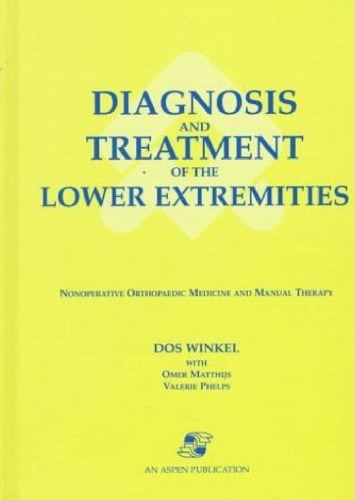 Diagnosis and Treatment of the Lower Extremities: Nonoperative Orthopedic Medicine and Manual Therapy