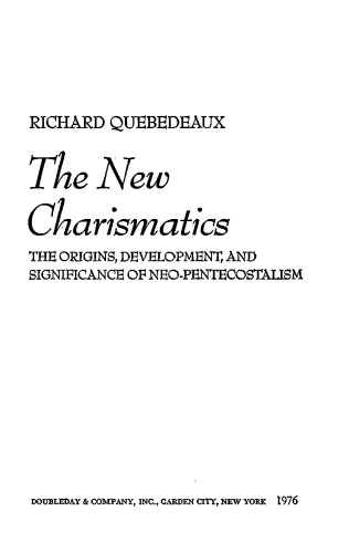 The new charismatics: The origins, development, and significance of neo-pentecostalism
