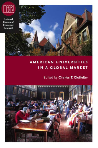 American Universities in a Global Market (National Bureau of Economic Research Conference Report)