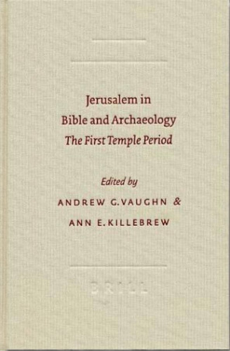 Jerusalem in Bible and Archaeology: The First Temple Period (SBL Symposium Series)