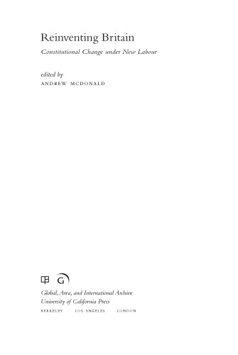 Reinventing Britain: Constitutional Change under New Labour (Global, Area, and International Archive)
