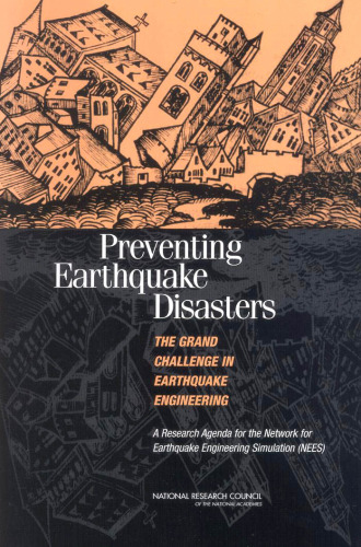 Preventing Earthquake Disasters: The Grand Challenge in Earthquake Engineering: A Research Agenda for the Network for Earthquake Engineering Simulation (NEES)