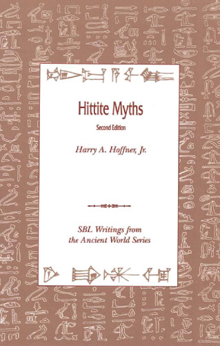 Hittite Myths, 2nd Edition (Writings from the Ancient World)