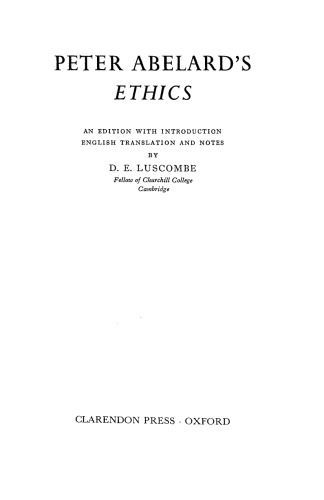 Peter Abelard's Ethics : An Edition with Introduction, English Translation and Notes By D. E. Luscombe