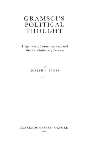 Gramsci's Political Thought: Hegemony, Consciousness, and the Revolutionary Process