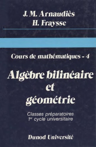 Cours de mathématiques. tome 4 Algèbre bilinéaire et géométrie
