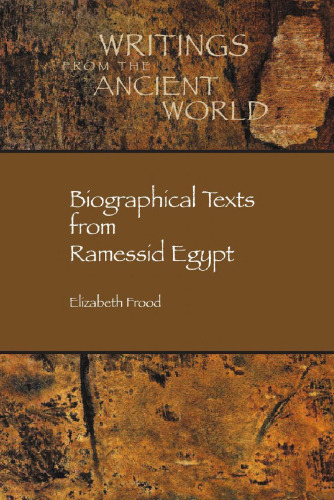 Biographical Texts from Ramessid Egypt (Writings from the Ancient World)