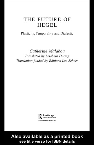 The Future of Hegel: Plasticity, Temporality and Dialectic