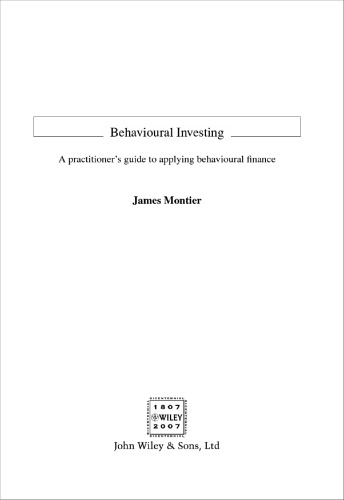 Behavioural Investing: A Practitioners Guide to Applying Behavioural Finance (The Wiley Finance Series)