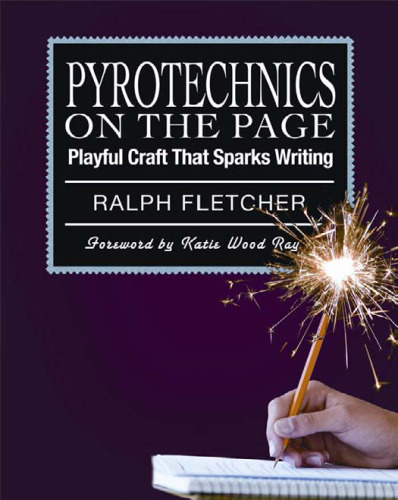 Pyrotechnics on the Page: Playful Craft That Sparks Writing
