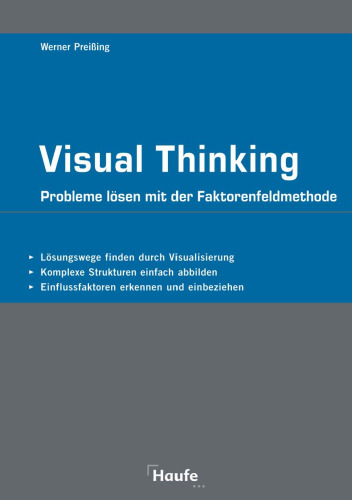 Visual Thinking: Probleme lösen mit der Faktorenfeldmethode