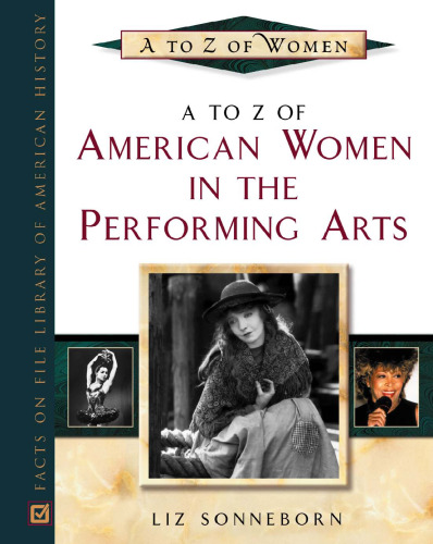 A to Z of American Women in the Performing Arts (Facts On File Library of American History: A to Z of Women)