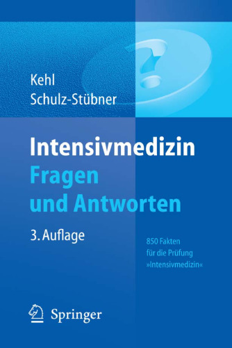 Intensivmedizin - Fragen und Antworten: 850 Fakten für die Prüfung 3. Auflage