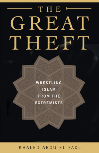 The Great Theft: Wrestling Islam from the Extremists