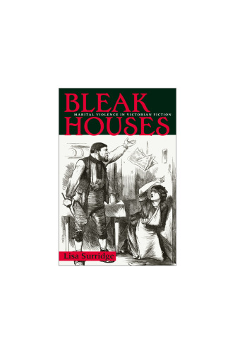Bleak Houses: Marital Violence in Victorian Fiction