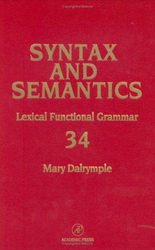 Lexical-Functional Grammar (Syntax and Semantics, Volume 34)