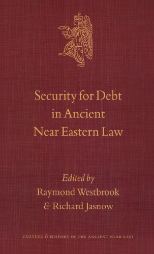 Security for Debt in Ancient Near Eastern Law (Culture and History of the Ancient Near East)